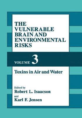 The Vulnerable Brain and Environmental Risks 1