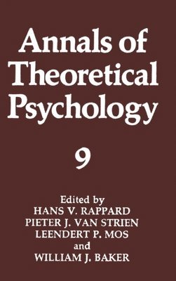Hans Van Rappard, Pieter J. Van Strien - Annals of Theoretical Psychology: Volume 9, Inbunden