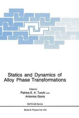 Statics and Dynamics of Alloy Phase Transformations 1