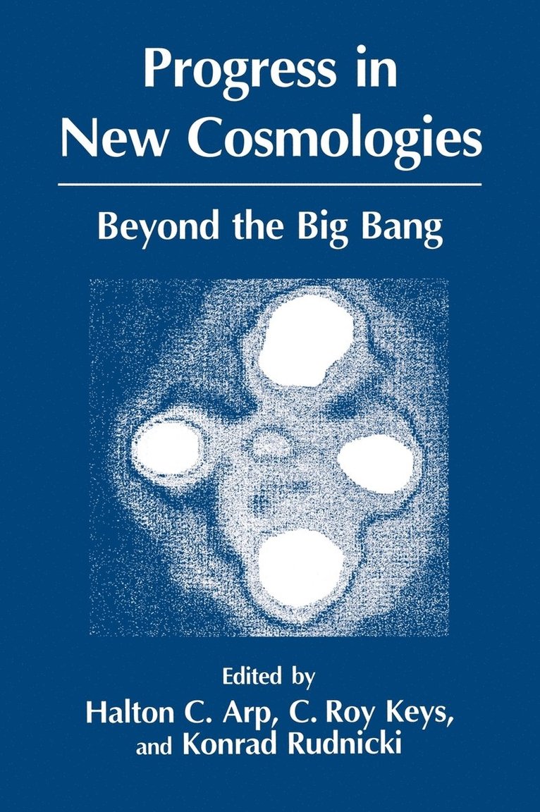 Halton C. Arp, Konrad Rudnicki, H.C. Arp, C.R. Keys, K. Rudnicki, H. C. Arp, C. R. Keys - Progress in New Cosmologies, Inbunden