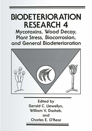 bokomslag Mycotoxins, Wood Decay, Plant Stress, Biocorrosion, and General Biodeterioration