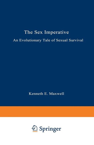 bokomslag The Sex Imperative: An Evolutionary Tale of Sexual Survival