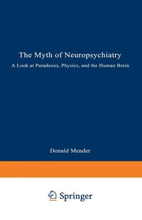 bokomslag The Myth of Neuropsychiatry