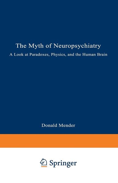 bokomslag The Myth of Neuropsychiatry