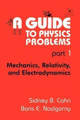 Sidney B. Cahn, Boris E. Nadgorny - Guide to Physics Problems, Häftad