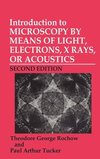 bokomslag Introduction to Microscopy by Means of Light, Electrons, X Rays, or Acoustics