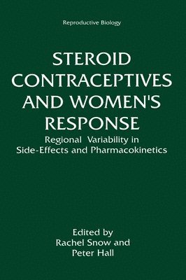 Rachel Snow, Symposium on Steroid Contraceptives and, Rachel Snow, Peter Hall - Steroid Contraceptives and Women's Response, Inbunden