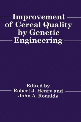 Improvement of Cereal Quality by Genetic Engineering 1