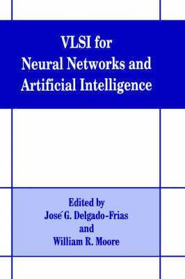 VLSI for Neural Networks and Artificial Intelligence 1