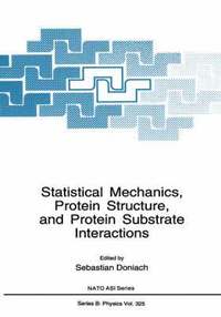 bokomslag Statistical Mechanics, Protein Structure, and Protein Substrate Interactions