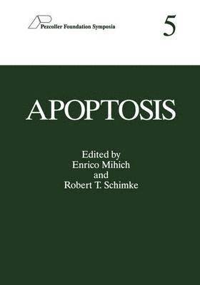 Enrico Mihich, Pezcoller Symposium on Apoptosis, Enrico Mihich, Robert T. Schimke - Apoptosis, Inbunden
