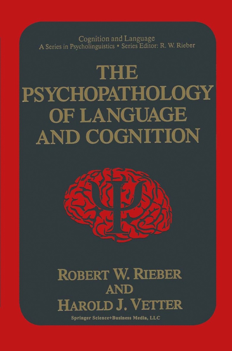 Robert W. Rieber, Harold J. Vetter - Psychopathology of Language and Cognition, Inbunden