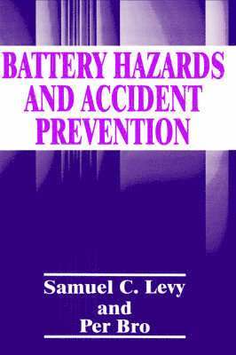 P. Bro, S.C. Levy, S. C. Levy - Battery Hazards and Accident Prevention, Inbunden