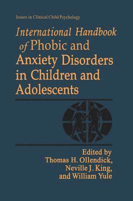 International Handbook of Phobic and Anxiety Disorders in Children and Adolescents 1