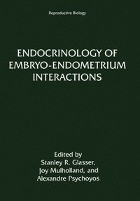 bokomslag Endocrinology of Embryo-Endometrium Interactions