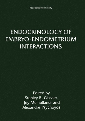 Endocrinology of Embryo-Endometrium Interactions 1
