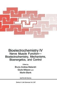bokomslag Bioelectrochemistry: No. 4 Nerve Muscle Function - Bioelectrochemistry, Mechanisms, Bioenergetics and Control: Proceedings of a NATO ASI/20th Course of the International School of Biophysics on