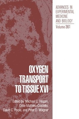 Hogan, International Society on Oxygen Transpor, Michael C. Hogan, Odile Mathieu-Costello, Michael C Hogan, David C Poole, Peter D Wagner - Proceedings of the 21st Annual Meeting of the International Society on Oxygen Transport to Tissue Held in San Diego, California, August 14-18, 1993, Inbunden