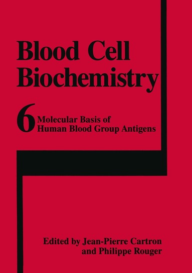 Jean-Pierre Cartron, Jean-Pierre Cartron, Philippe Rouger - Molecular Basis of Human Blood Group Antigens, Häftad