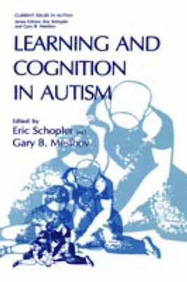 Eric Schopler, Gary B. Mesibov - Learning and Cognition in Autism, Inbunden