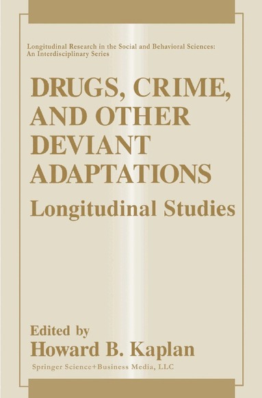 Howard B. Kaplan - Drugs, Crime, and Other Deviant Adaptations, Inbunden