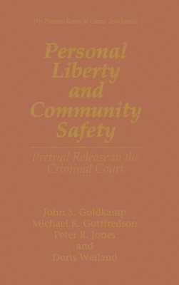 John S. Goldkamp, Michael Gottfredson, Peter R. Jones, Doris Weiland - Personal Liberty and Community Safety, Inbunden