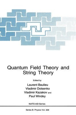 Laurent Baulieu, Vladimir Dotsenko, Vladimir Kazakov, Paul Windey - Quantum Field Theory and String Theory, Inbunden