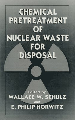 bokomslag Chemical Pretreatment of Nuclear Waste for Disposal