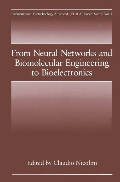 Claudio Nicolini, Sergei Vakula, C. Nicolini - From Neural Networks and Biomolecular Engineering to Bioelectronics, Inbunden