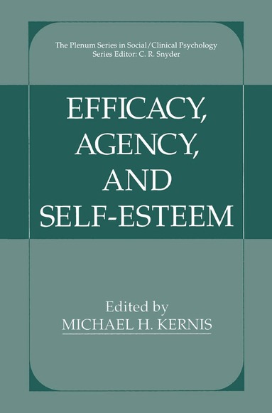 Michael H. Kernis - Efficacy, Agency, and Self-Esteem, Inbunden