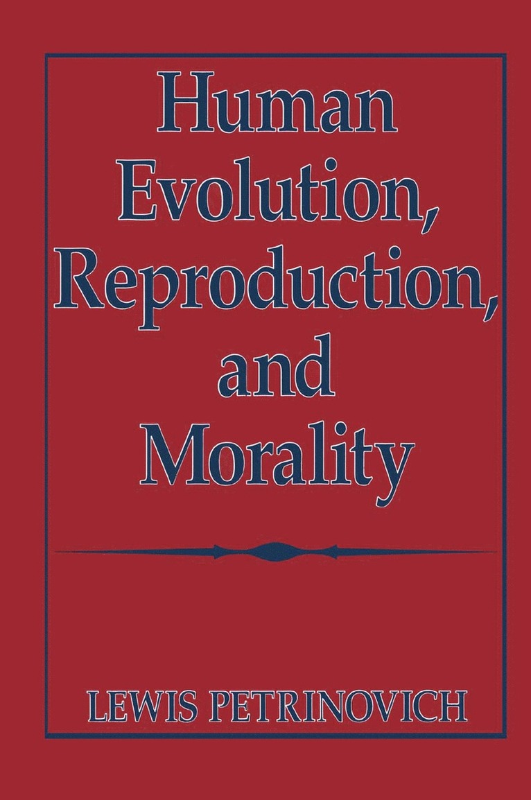 Human Evolution, Reproduction, and Morality 1