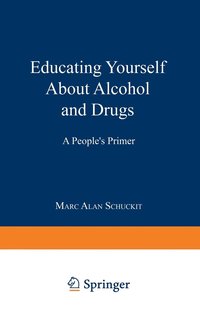 bokomslag Educating Yourself about Alcohol and Drugs: A People's Primer