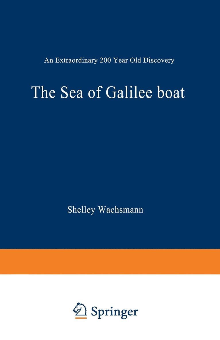 Shelley Wachsmann - The Sea of Galilee Boat: An Extraordinary 2000 Year Old Discovery, Häftad