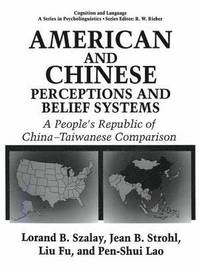 bokomslag American and Chinese Perceptions and Belief Systems