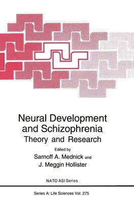 Sarnoff A. Mednick, Sarnoff Ed. Mednick, Sarnoff A. Mednick, J. Meggin Hollister - Neural Development and Schizophrenia, Inbunden