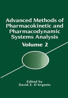 Biomedical Simulations Resource Workshop, David D'Argenio, David Z. D'Argenio - Advanced Methods of Pharmacokinetic and Pharmacodynamic Systems Analysis, Inbunden