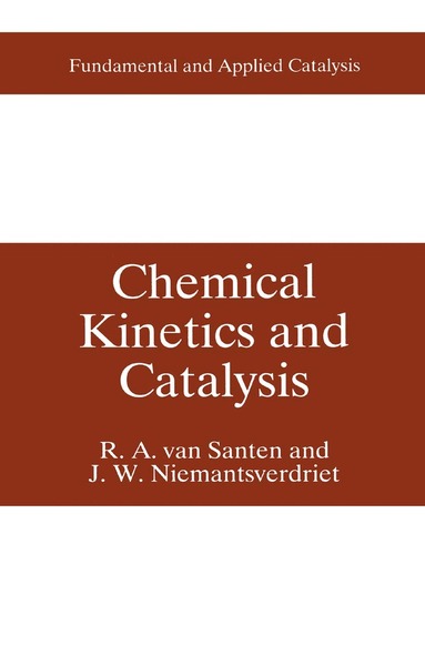 R.A. van Santen, Hans (J.)W. Niemantsverdriet - Chemical Kinetics and Catalysis, Inbunden