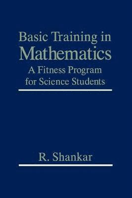 Basic Training in Mathematics 1