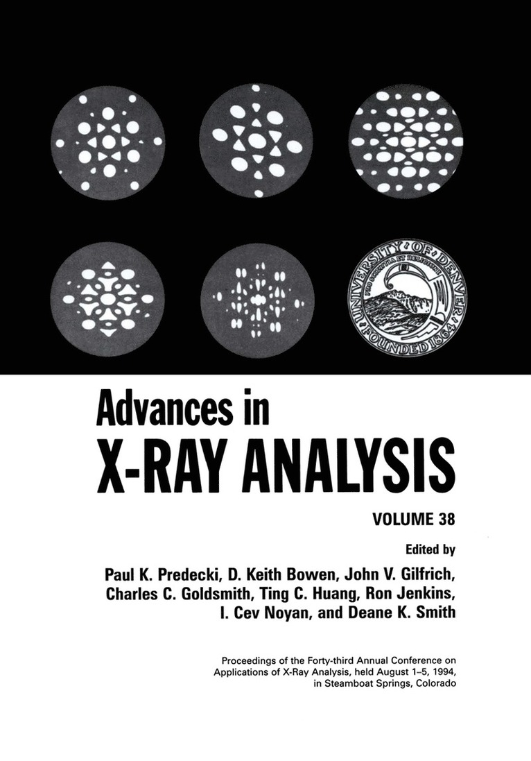 D.K. Bowen, John V. Gilfrich, C.C. Goldsmith, Ting C. Huang, Ron Jenkins, I. Cev Noyan, Paul K. Predecki, Deane K. Smith, D. K. Bowen, D K Bowen, John V Gilfrich, C C Goldsmith, Ting C Huang, I Cev Noyan, Paul K Predecki, Deane K Smith - Advances in X-Ray Analysis, Inbunden