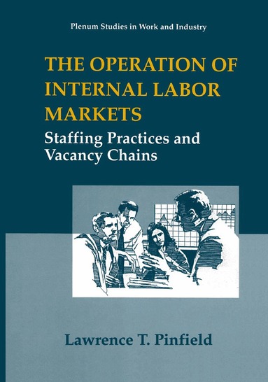 Lawrence T. Pinfield - Operation of Internal Labor Markets, Inbunden