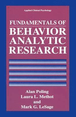 Alan Poling, Laura L. Methot, Mark G. LeSage, Mark G. Lesage - Fundamentals of Behavior Analytic Research, Inbunden