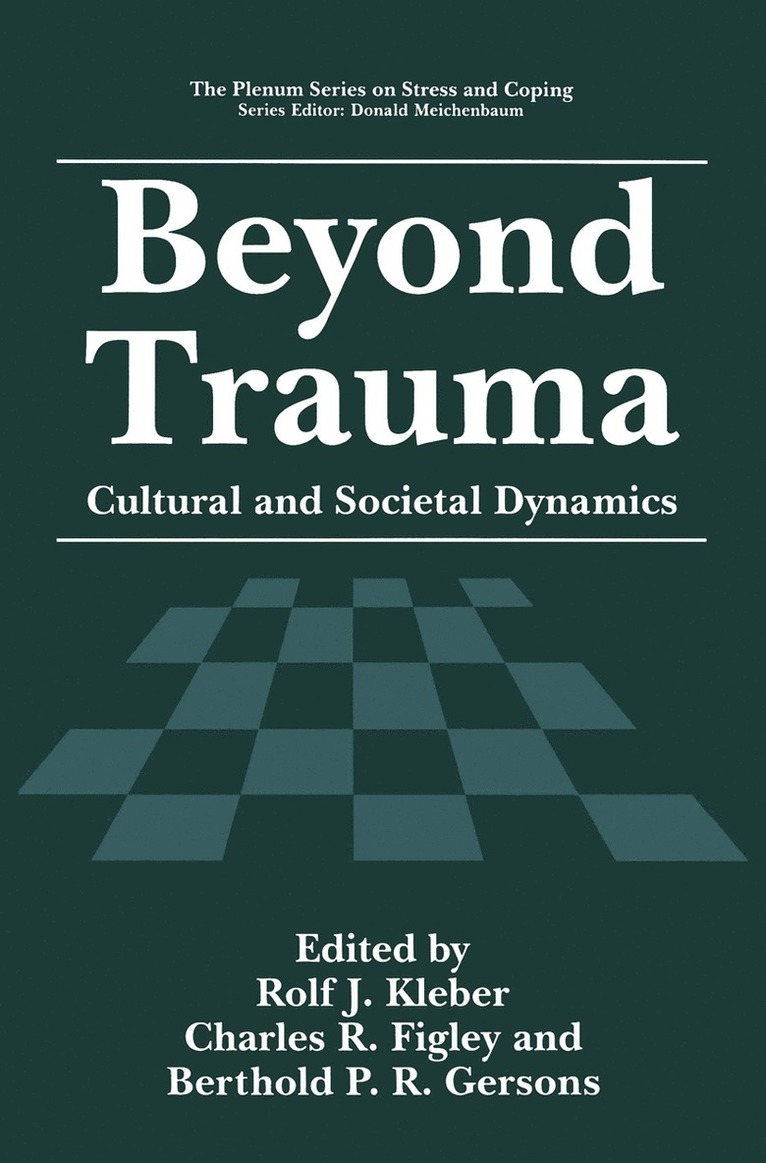 Rolf J. Kleber, Charles R. Figley, Berthold P.R. Gersons, Berthold P. R. Gersons - Beyond Trauma, Inbunden
