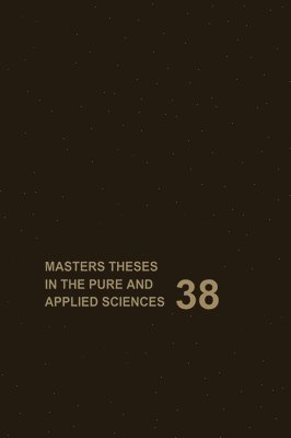 bokomslag Masters' Theses in the Pure and Applied Sciences: v. 38