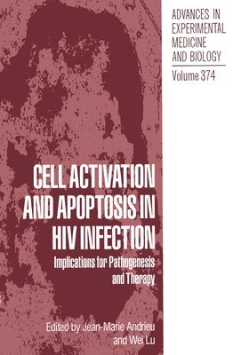 Jean-Marie Andrieu, Jean-Marie Ed. Andrieu, J-.M. Andrieu, Wei Lu - Cell Activation and Apoptosis in HIV Infection, Inbunden