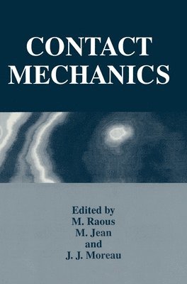 Contact Mechanics International Symposiu, Contact Mechanics International Symposium, M. Raous, etc., M. Jean, J.J. Moreau, J J Moreau - Contact Mechanics, Inbunden