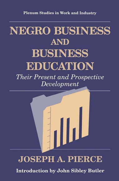 Joseph A. Pierce - Negro Business and Business Education, Inbunden