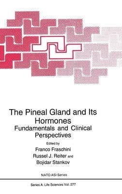 Franco Fraschini, Franco Ed. Fraschini, Fraschini, F. Fraschini, North Atlantic Treaty Organization, F. Fraschini, etc., Franco Fraschini, Russel J. Reiter, Russel J Reiter, Bojidar Stankov - Pineal Gland and Its Hormones, Inbunden