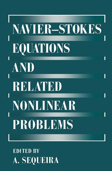 Sequeira, A. Sequeira, Adélia Sequeira - Navier—Stokes Equations and Related Nonlinear Problems, Inbunden