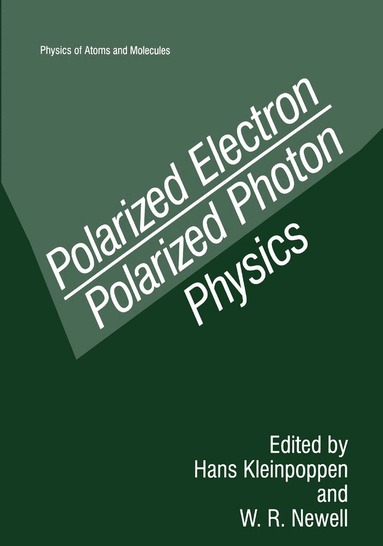 H. Kleinpoppen, Workshop on Polarized Electron/Polarized, Hans Kleinpoppen, W.R. Newell - Polarized Electron/Polarized Photon Physics, Inbunden