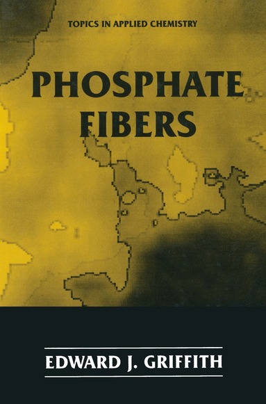 Edward J. Griffith - Phosphate Fibers, Inbunden